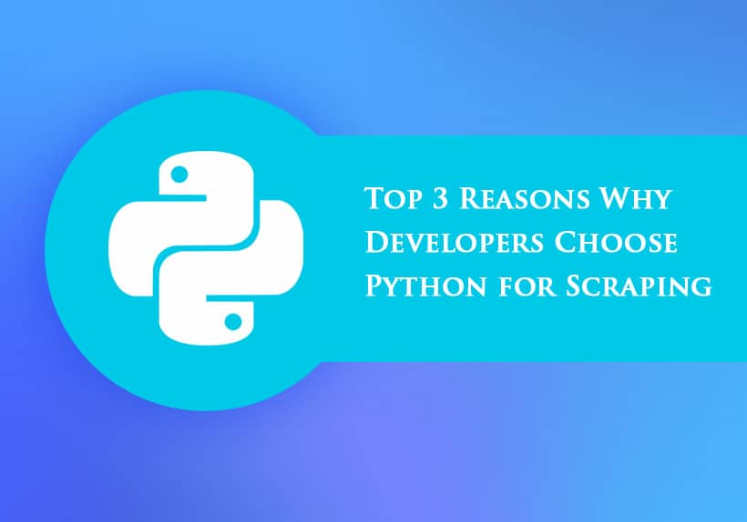 Top-3-Reasons-Why-Developers-Choose-Python-for-Scraping