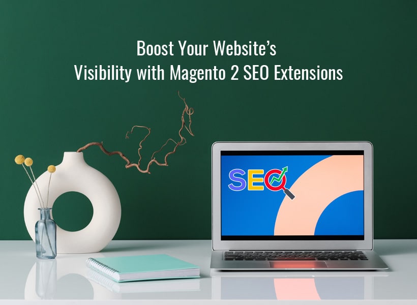 Boost-Your-Websites-Visibility-with-Magento-2-SEO-Extensions