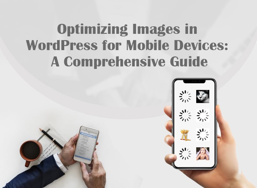 Optimizing-Images-in-WordPress-for-Mobile-Devices-A-Comprehensive-Guide