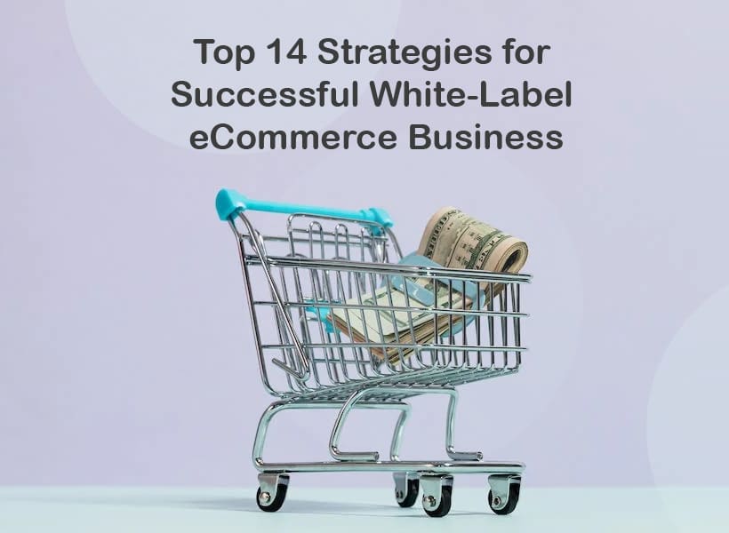 Top-14-Strategies-for-Successful-White-Label-eCommerce-Business